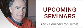 UPCOMING SEMINARS: Click Seminars for Details
